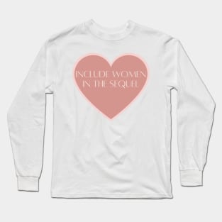 Include Women in the Sequel Long Sleeve T-Shirt